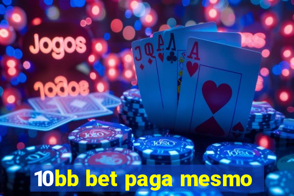 10bb bet paga mesmo